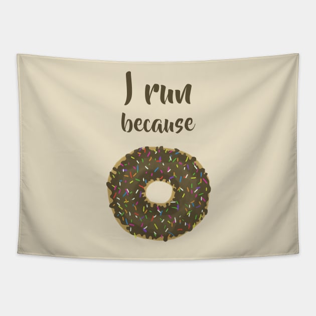 I run because donuts Tapestry by BeverlyHoltzem