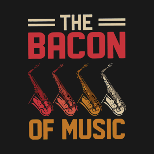 The Bacon of Music Design Saxophone T-Shirt