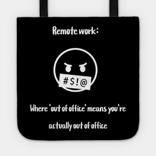 Remote work: Where 'out of office' means you're actually out of office Tote