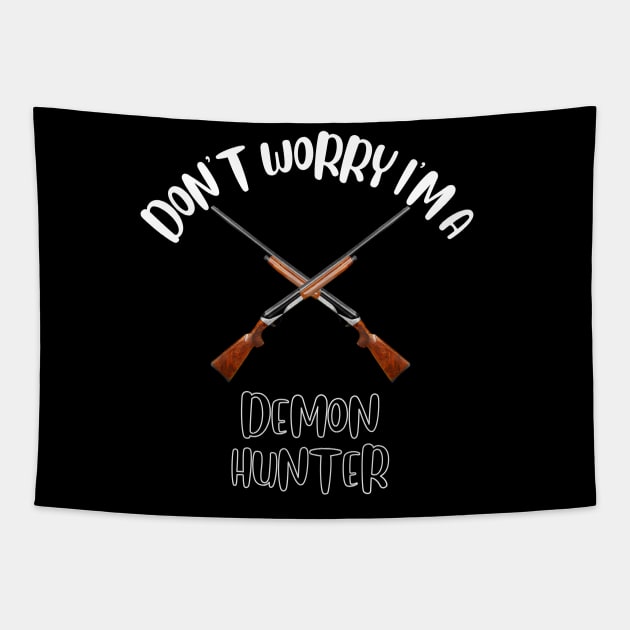 Don't Worry I'm A Demon Hunter Tapestry by NivousArts