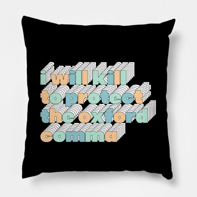 Oxford Comma ... Funny Grammar Gift Pillow by DankFutura