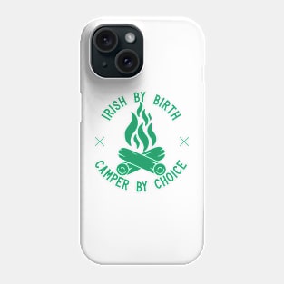 Irish By Birth Camper By Choice Phone Case