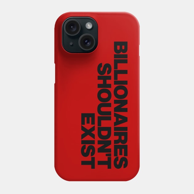 Billionaires Shouldnt Exist Phone Case by abstractsmile