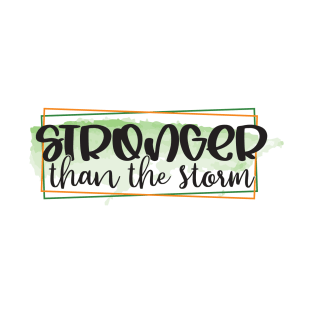 Stronger than the storm T-Shirt