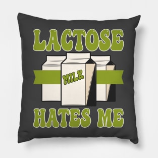 Lactose Free Lactose hates me Lactose Intolerance Sarcasm Pillow