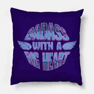 Badass With a Big Heart Pillow