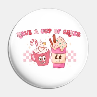 have a cup of cheer Pin