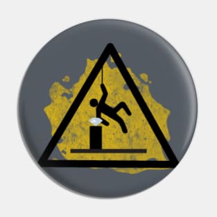 CAUTION: SLIPPEY FINGERS Pin