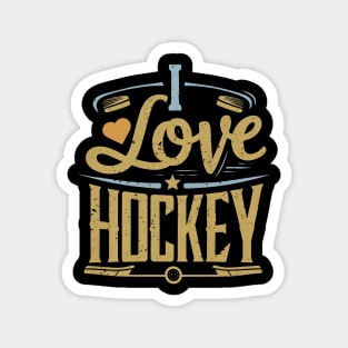 I love hockey Magnet