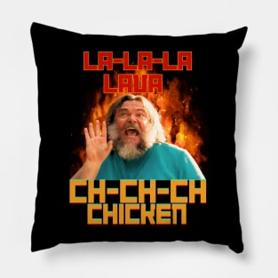 LA LA LA LAVA CH CH CH CHICKEN Jack Black Steve's Lava Chicken Shirt Song Minecraft Movie Women Men Lava Chicken Restaurant Kids Boys Pillow