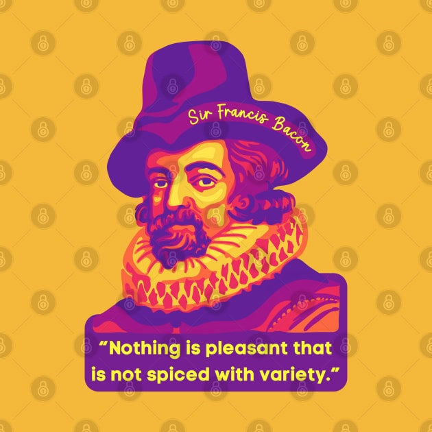 Sir Francis Bacon Portrait and Quote by Slightly Unhinged