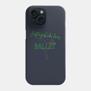 Just a girl who loves ballet Phone Case