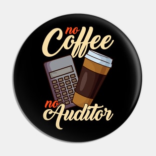 No Coffee No Auditor | Funny Auditor Gift Audit Accounting Pin