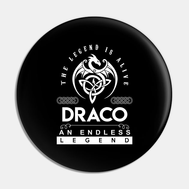 Draco Name T Shirt - The Legend Is Alive - Draco An Endless Legend Dragon Gift Item Pin by riogarwinorganiza