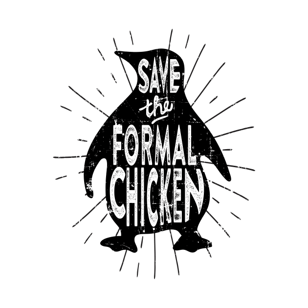 Save the Formal Chicken by cogwurx