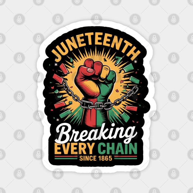 Juneteenth Breaking Every Chain Since 1865 Freedom Magnet by Creatifly Graphic Tees