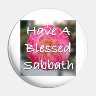 Have A Blessed Sabbath Pin