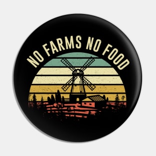 No Farms Food Farmer Pride Saying Pin