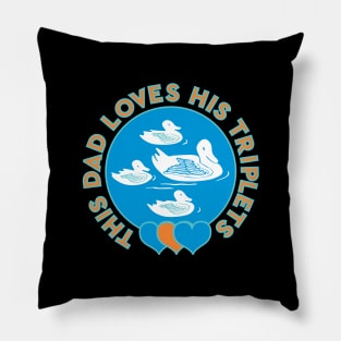 This Dad Loves His Triplets White Ducklings Blue And Orange Hearts Pillow