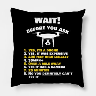 Funny Yes Its a Drone Before You Ask Drone Pilot Gift Pillow