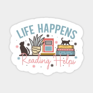 Life happens reading helps Book and cat World Book Day for Book Lovers Library Reading Magnet