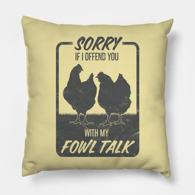 Funny Fowl Talk Hens for Chicken Lovers Pillow by cottoncanvas