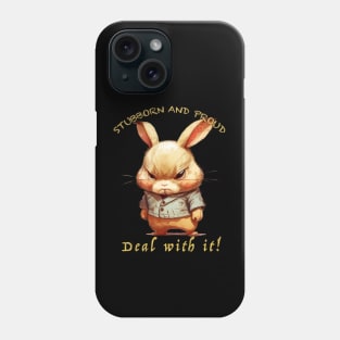 Rabbit Stubborn Deal With It Cute Adorable Funny Quote Phone Case