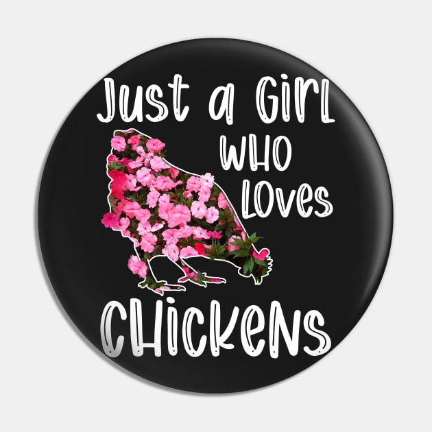Just a Girl who Loves Chickens Funny Chicken Farmer Gift design Pin by theodoros20