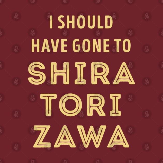 I should have gone to Shiratorizawa by Teeworthy Designs