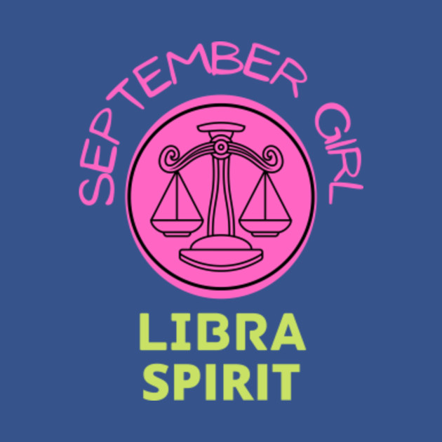 Disover september girl libra spirit - September Girl Libra Spirit - T-Shirt