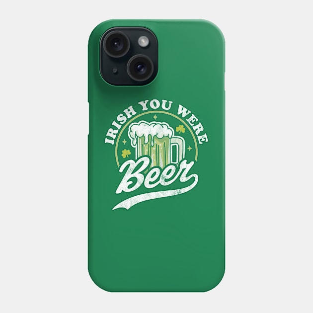 Irish You Were Beer St. Patrick Day Drinking Retro Vintage Phone Case by OrangeMonkeyArt