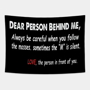 Dear Person Behind Me Tapestry