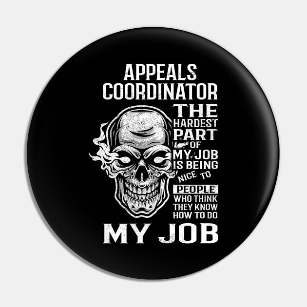 Appeals Coordinator T Shirt - The Hardest Part Gift Item Tee Pin by candicekeely6155