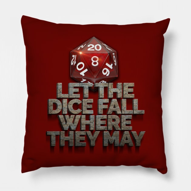 Let The Dice Fall Where They May Pillow by Hiraeth Tees