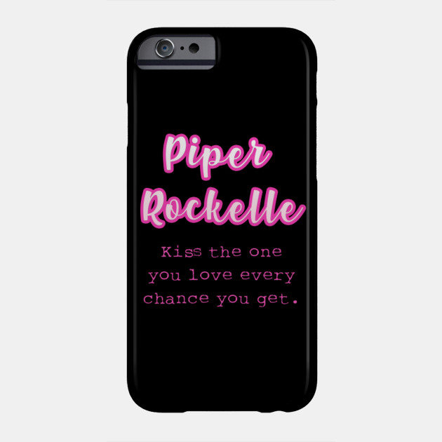 Piper Rockelle quote Piper Rockelle Phone Case TeePublic