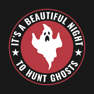 Paranormal Investigator Beautiful Night to Hunt Ghosts T-Shirt