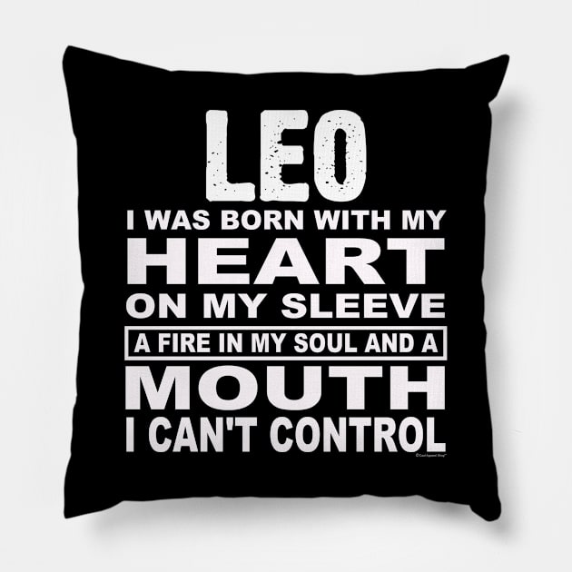 LEO. Born With Heart on Sleeve and Fire In Soul Pillow by CoolApparelShop