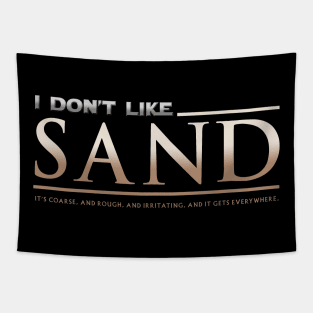 I Don't Like Sand Tapestry