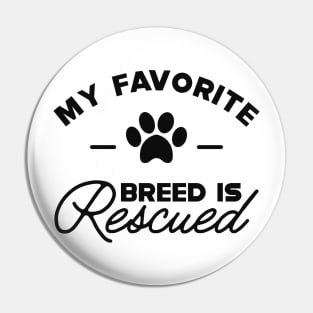 Dog rescuer - My favorite breed is rescued Pin