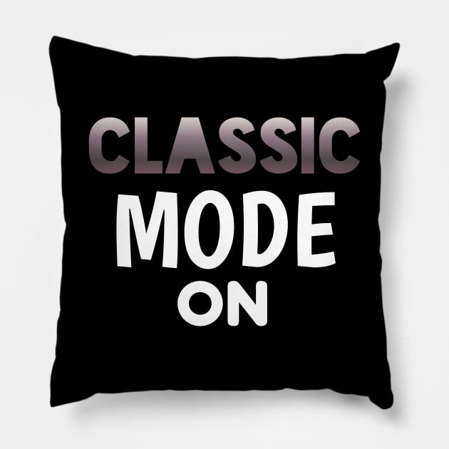 Classic Mode On - Sports Cars Enthusiast - Graphic Typographic Text Saying - Race Car Driver Lover Pillow by MaystarUniverse