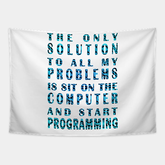 The only solution to all my problems is sit on the computer and start programming with effect of black shade Tapestry by vnteees1