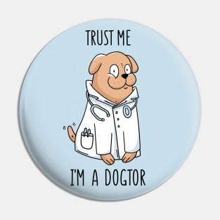 Trust Me I'm a Dogtor Funny Doctor Design Pin