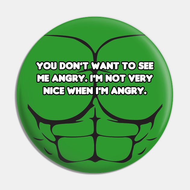 You Don't Want to See Me Angry! Pin by HellraiserDesigns