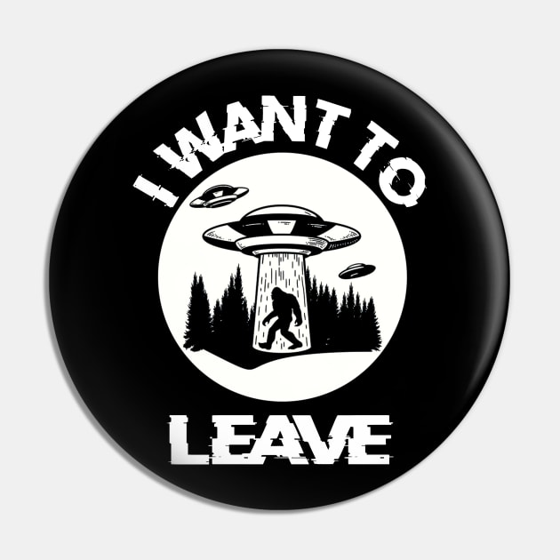 I Want To Leave Alien Believer Space UFO Gift Pin by Daphne R. Ellington