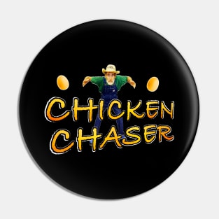 Chicken Chaser Pin