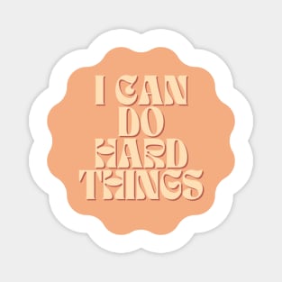 I Can Do Hard Things - Inspiring and Motivational Quotes Magnet