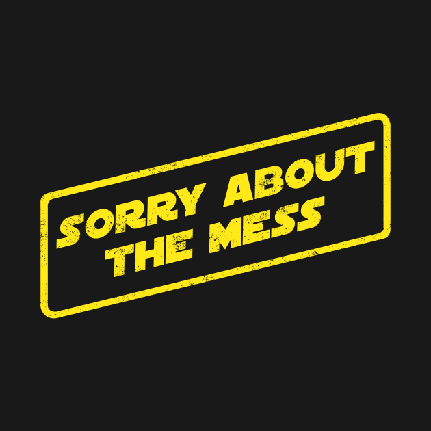 Sorry About The Mess by pavstudio