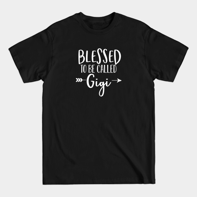 Discover Gigi Gift Blessed To Be Called Gigi - Gigi Gifts - T-Shirt