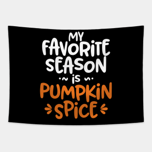 My Favorite Season is Pumpkin Spice' Autumn Tapestry