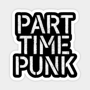 Part Time Punk // Humorous Typography Gift Magnet